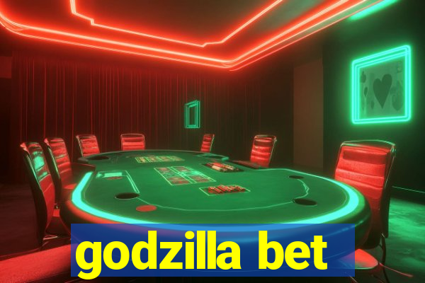 godzilla bet